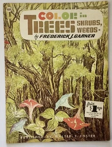 Walter T. Foster COLOR IN TREES SHRUBS WEEDS Frederick J Garner Art Book - Picture 1 of 6