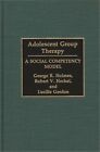 Adolescent Group Therapy: A Social Competency Model (Hardback Or Cased Book)