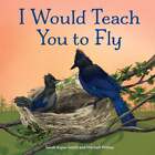 I Would Teach You To Fly By Sarah Asper-Smith: Used