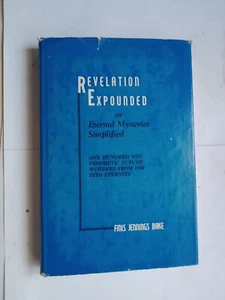 REVELATION EXPOUNDED OR ETERNAL MYSTERIES SIMPLIFIED Finis Jennings Dake 1931 - Picture 1 of 10