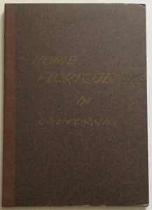 HOME FLORICULTURE IN CALIFORNIA Revised 1943 - Picture 1 of 12