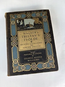 Wagner's Tristan & Isolde 1st Ed. 1909 HC Illustrated George Alfred Williams - Bild 1 von 19