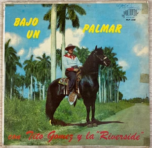 TITO GOMEZ Y LA RIVERSIDE BAJO UN PALMAR LP LATIN RARE VINYL VG+ - Picture 1 of 3