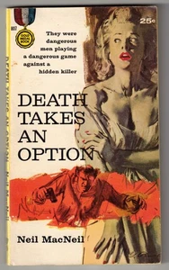 (W. T. BALLARD) as NEIL MACNEIL / DEATH TAKES AN OPTION ~ 1ST ED, PBO ~ AS NEW - Picture 1 of 1