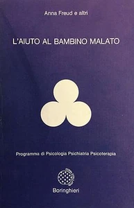 (Psichiatria) A. Freud e altri - L'AIUTO AL BAMBINO MALATO - I EDIZIONE - Imagen 1 de 1