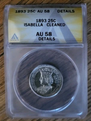 1893 Columbian Expo Silver 25c Quarter. ANCS - Isabella Cleaned AU 58 Details - Image 1 of 4