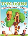 Tree House Coloring Book for Kids: Tree House Coloring Book, Gorgeous Designs fo