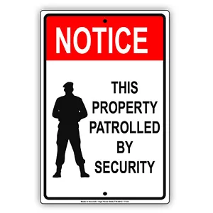 Notice This Property Patrolled By Security Novelty Decor Aluminum Metal Sign - Picture 1 of 1
