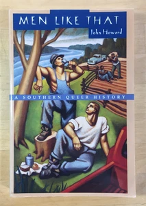 Men Like That: A Southern Queer History by John Howard - 2001, Paperback, Good - Picture 1 of 9