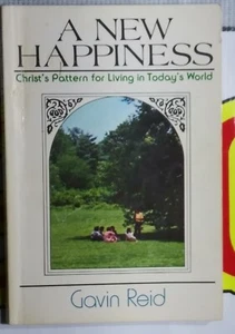 A New Happiness: Christ's Pattern for Living in Today's World 1974, G. Reid Book - Picture 1 of 22