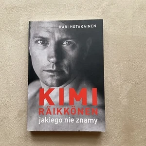 Kimi Raikkonen jakiego nie znamy - Kari Hotakainen Polska książka Polish book - Picture 1 of 2