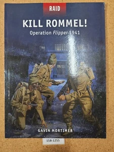 Kill Rommel!: Operation Flipper 1941 ~ Gavin Mortimer OSPREY (Raid, #43) - Bild 1 von 3