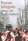 When We Were Orphans, Ishiguro, Kazuo, Used; Good Book