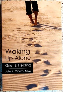 Waking Up Alone: Grief & Healing, by Julie K Ciceo, 2007 paperback, self-help - Imagen 1 de 1