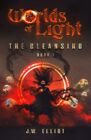 Worlds Of Light: The Cleansing (Book 1), Elliot, J.W.