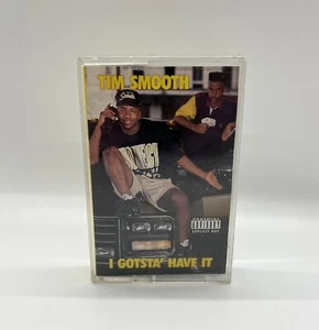 TIM SMOOTH I Gotsa' Have It Cassette Catchy Raunchy Rap Mini Album 1991 - Picture 1 of 11