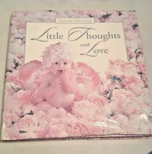 Vintage Anne Geddes Hardcover Baby Photos Book LITTLE THOUGHTS WITH LOVE 1998 - Picture 1 of 5