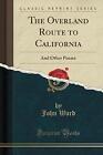 The Overland Route To California And Other Poems C