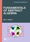 Fondamentaux De Abstrait Algèbre (Textbooks En Mathematics) Par Debonis, Mark J