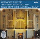 Gillian Weir plays 1861 Grand Mulholland Organ in Ulster Hall, Belfast 2 CD Set