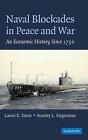 Blokady marynarki wojennej w pokoju i wojnie: historia gospodarcza od 1750 roku autorstwa Stanleya L. E