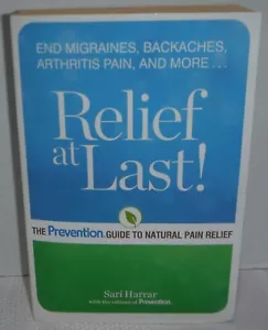 Relief at Last! : The Prevention® Guide to Natural Pain Relief by Sarí Harrar - Imagen 1 de 3