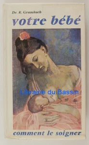 Votre bébé Comment le soigner Dr. R. Grumbach 1964 - Imagen 1 de 4