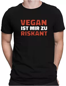 Vegan ist mir zu Riskant | Herren Fun T-Shirt S bis 4XL Vegan Veggie Anti Spruch - Picture 1 of 14