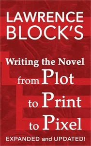 Writing the Novel from Plot to Print to Pixel: Expanded and Updated (Hardback or - Picture 1 of 1