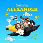 CELEBRATING ALEXANDER: PERSONALIZED BABY BOOKS & By Suzanne Marshall *BRAND NEW*