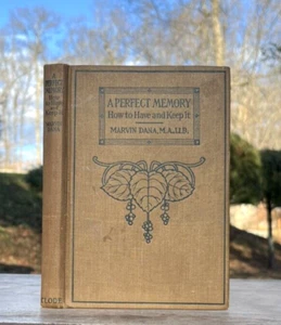 1917 Antique IMPROVING MEMORY Book A PERFECT MEMORY How to Have and Keep It DANA - Picture 1 of 12