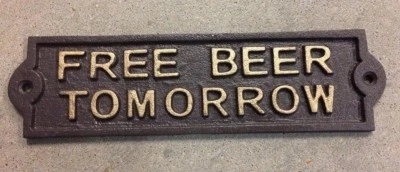 small FREE BEER TOMORROW Plate Plaque cast iron rustic brown with gold letters - Image 1 of 3