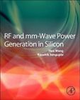RF and mm-Wave Power Generation in Silicon by Hua Wang 9780124080522 | Brand New