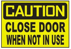 Caution Close Door When Not In Use Sticker Safety Decal Sign D701 - Picture 1 of 1