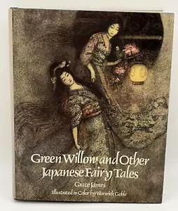 Green Willow Other Japanese Fairy Tales Grace James 1987 Book HCDJ Warwick Goble - Picture 1 of 9