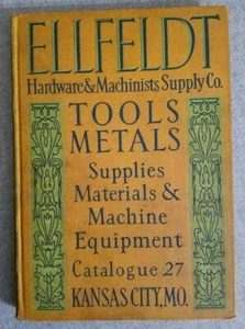 1927 Ellfeldt Hardware & Machinists Supply Company Catalog #27 Kansas City MO - Imagen 1 de 4
