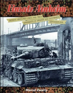 Einsatz Arnheim - German Armoured Units Arnhem & Oosterbeek September 1944 WW2 - Picture 1 of 2