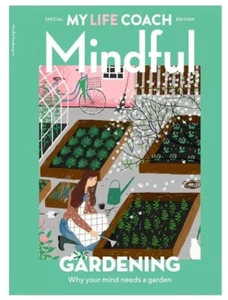MINDFUL GARDENING Why Your Mind Needs a Garden - My Life Coach Magazine 2024 NEW - Picture 1 of 5