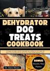 Doris Meany Dehydrator Dog Treats Cookbook (Paperback)