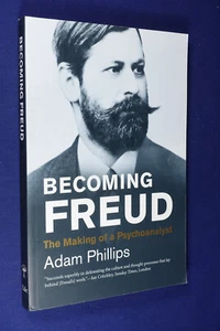 BECOMING FREUD Adam Phillips THE MAKING OF A PSYCHOANALYST Psychology Biography - Picture 1 of 12