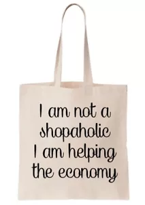 Funny Shopper Tote Bag-'I am not a Shopaholic,I am Helping the Economy' (T664-B) - Picture 1 of 1
