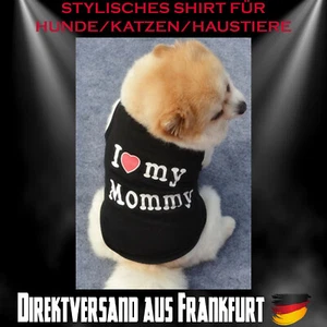 Hund Dog Welpe Katze Haustier Shirt T-Shirt Kleidung Kostüm Love My Mommy Mom - Bild 1 von 3