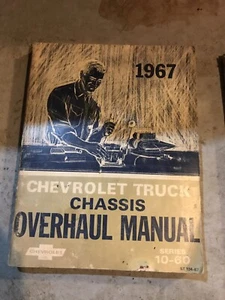 1967 CHEVROLET TRUCK CHASSIS OVERHAUL MANUAL SERIES 10-60 67 Chevy GM Factory - Picture 1 of 2