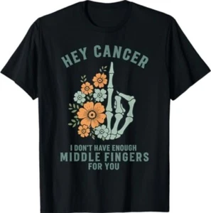 Camiseta Hey cancer I Don't Have Enough Middle Fingers for you - Imagen 1 de 3