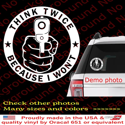 Calcomanía de vinilo Think Twice Because I Don't 2A derechos de armas pegatina para ventana de coche FA131 Foto 1 de 4