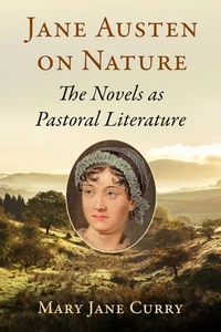 Jane Austen on Nature: The Novels as Pastoral Literature by Curry - Picture 1 of 1