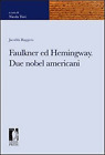  - Faulkner ed Hemingway. Due nobel americani. 