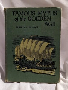 1947 "Famous Myths of the Golden Age" Hardback, by Beatrice Alexander- PRE-OWNED - Picture 1 of 12