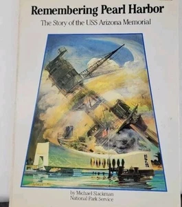 Remembering Pearl Harbor The Story of USS Arizona Memorial by Michael Slackman - Imagen 1 de 3
