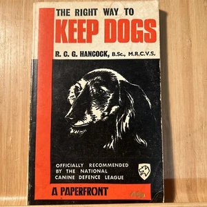 Right Way to Keep Dogs (Paperfronts S.) Hancock, R.C.G. Paperback Vintage (R4.4) - Picture 1 of 12